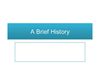 A Brief History
