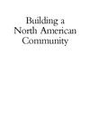 BUILDING A NORTH AMERICAN COMMUNITY - May 2005 Blueprint to annex Canada to the USA and Mexico to form a North...