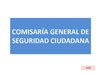 Estructura Funciones Comisaria General de Seguridad Ciudadana
