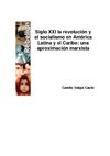 Camilo Valqui Cachi. Siglo XXI la revolución y el socialismo en América Latina y el Caribe: una aproximación...