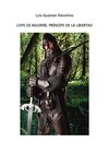 LOPE DE AGUIRRE, PRÍNCIPE DE LA LIBERTAD