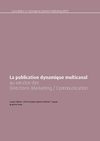 La publication dynamique multicanal au service des Directions Marketing / Communication