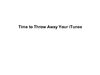  Time to Throw Away Your iTunes