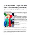 Be the Popular Kid --7 Super Easy Ways to Get More Visitors to your Web site