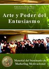 Carlos de la Rosa Vidal - Arte y Poder del Entusiasmo