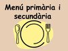 Menú primària i secundària