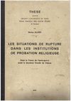 Les situations de rupture dans les Institutions de probation religieuse, dans la France d'aprés guerre 