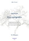 Aristote, Catégories (latin : Categoriae ; grec : περὶ τῶν κατηγορίων) (traduction française)