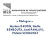 Exposition "Dialogue" 2009 - galerie anne-marie et roland pallade - Lyon