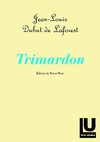 Trimardon de Jean-Louis Dubut de Laforest (extraits)