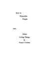 How To Hypnotize People And Other Living Things by Wayne F Perkins