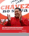 Hugo Chávez Frías. DIEZ AÑOS DE REVOLUCIÓN BOLIVARIANA 