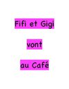 Fifi et Gigi vont au café