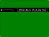 What's Hot: The Cold War