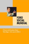 FORO SOCIAL MUNDIAL. Discurso del Presidente Chávez Porto Alegre, 26 de enero de 2003