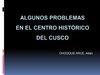 Algunos Problemas en el Centro Histórico de Cusco