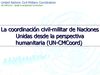 La coordinación civil-militar de Naciones Unidas desde la perspectiva humanitaria