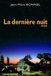 La dernière nuit, roman de Jean-Marc BONNEL, chez Elan Sud