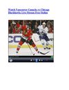 Watch Vancouver Canucks vs Chicago Blackhawks Live Stream Free Online