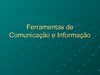 Ferramentas de Comunicação e Informação