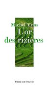 L'OR DES RIZIERES de Michel Vyns (extraits)