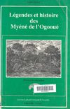 Annie Merlet - Légendes et Histoire des Myéné de l'Ogooué