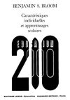 Benjamin S. Bloom "Caractéristiques individuelles et apprentissages scolaires"