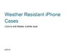 Weather Resistant iPhone Cases