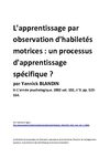 L'apprentissage par observation d'habiletés motrices : un processus d'apprentissage spécifique ? par Yannick...