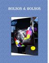 BOLSOS & BOLSOS 