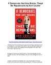 If Democrats Had Any Brains Theyd Be Republicans by Ann Coulter - Great Book, Anns Best. A Must Read For Right...
