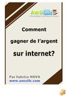 Comment gagner de l'argent sur internet!