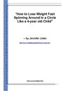 How to Lose Weight Fast - Spin Around Like a Child