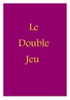 Le double jeu