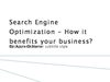 Search Engine Optimization - How it benefits your business?