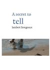 a secret to tell (petit format) - 2009