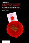 DROIT DE VOIRIE - Occupation du domaine public, Essai & Poésie de Serge Pey