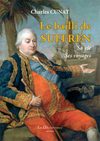 Lire un extrait "Le bailli de Suffren, sa vie, ses voyages", une biographie par Charles Cunat, édit. La Découvrance