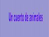 Un cuento de animales (alumnos de primer grado)