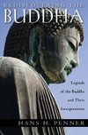 Rediscovering the Buddha - The Legends and Their Interpretations