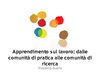 apprendimento sul lavoro. dalle comunità di pratica alle comunità di ricerca