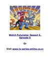 Watch Futurama: Season 6, Episode 6