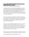 Do You Need Affiliate Marketing - Why the Life of an Affiliate Marketer is For You