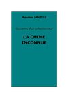 Jametel, M. : La Chine inconnue. Souvenirs d'un collectionneur.