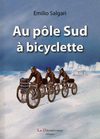 A découvriri un extrait du roman d'aventure polaire et d'anticipation d'Emilio Salgari "Au pôle Sud à bicyclette",...