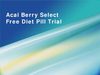 Acai Berry Select Free Diet Pill Trial