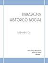 FUNDAMENTOS DEL PARADIGMA HISTÓRICO SOCIAL