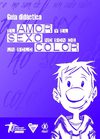 Guía Didáctica Amor y Sexo No Son de un Mismo Color
