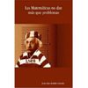 Roldan_Calzado_Luis_-_Las_Matematicas_No_Dan_Mas_Que_Problemas