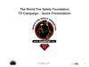 World Fire Safety Foundation TV Campaign - Quick Presentation